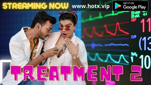 Treatment 2 (2021) HotX Originals Hindi Short Film Uncensored