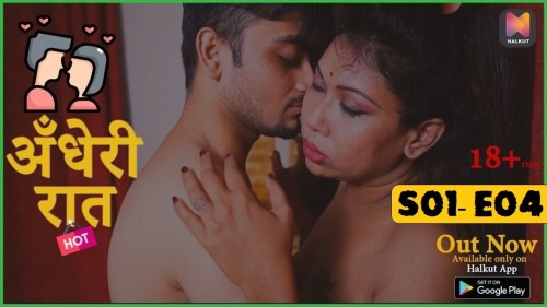 Andheri Raat (S01-E04) HalKut Hindi Hot Bgrade Bold Web Series