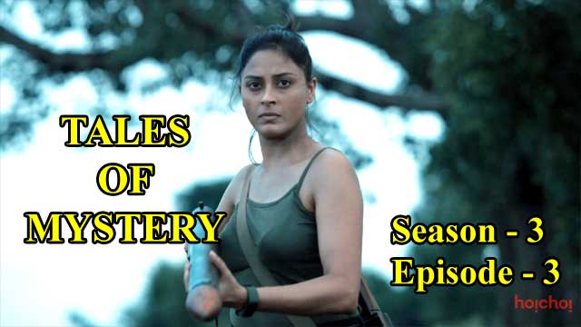 Tales Of Mystery (S03-E03) Hoichoi Indian Hindi Bold 18+ Web Series