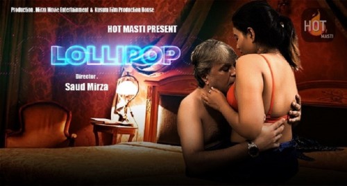 Masti Production Porn - Lollipop - Hot Masti Hindi Bgrade Bold Short Film - gotxx.com