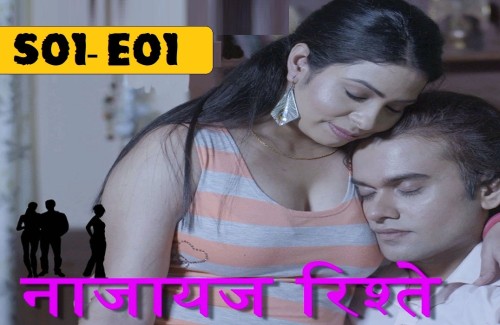 500px x 325px - Najayaz Rishtey (S01-E01) PiliFlix Hindi Adult Web Series - gotxx.com
