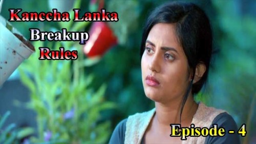 Breakup Rules (E04) Kanccha Lanka Indian Hindi Bold 18+ Web Series