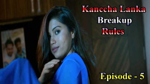 Breakup Rules (E05) Kanccha Lanka Indian Hindi Bold 18+ Web Series