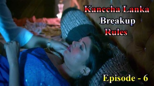 Breakup Rules (E06) Kanccha Lanka Indian Hindi Bold 18+ Web Series