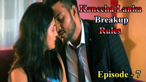 Breakup Rules (E07) Kanccha Lanka Indian Hindi Bold 18+ Web Series