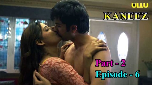 Kaneez (P2-E06) Ullu Indian Hindi Bold 18+ Web Series