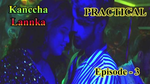 Practical (E03) Kanccha Lanka Indian Hindi Bold 18+ Web Series