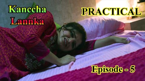 Practical (E05) Kanccha Lanka Indian Hindi Bold 18+ Web Series