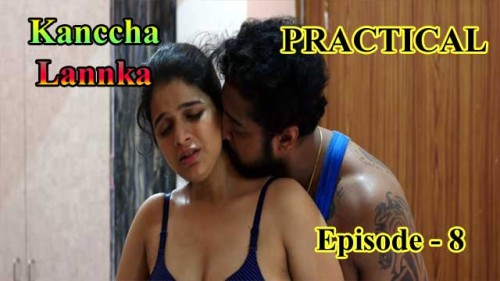Practical (E08) Kanccha Lanka Indian Hindi Bold 18+ Web Series