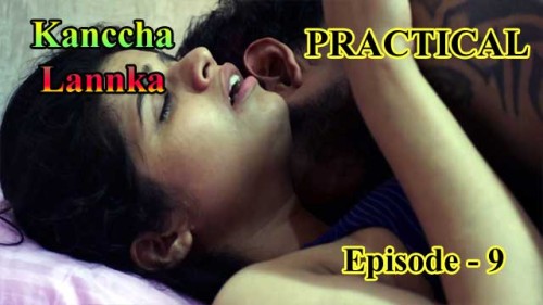 Practical (E09) Kanccha Lanka Indian Hindi Bold 18+ Web Series
