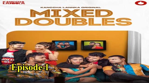Mixed doubles (E01) Kantchha Lanka Indian Hindi Bold 18+ Web Series