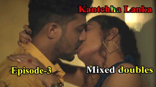 Mixed doubles (E03) Kantchha Lanka Indian Hindi Bold 18+ Web Series