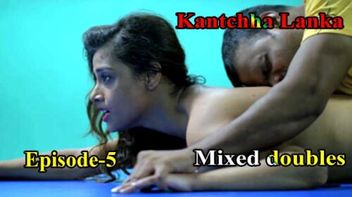 Mixed doubles (E05) Kantchha Lanka Indian Hindi Bold 18+ Web Series
