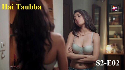Hai Taubba (S02-E02) Altbalaji Indian Hindi Bold 18+ Web Series
