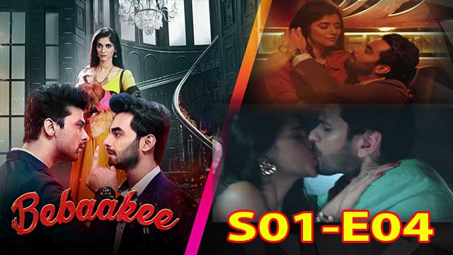 Bebaakee (S01-E04) Altbalaji Indian Hindi Bold 18+ Web Series