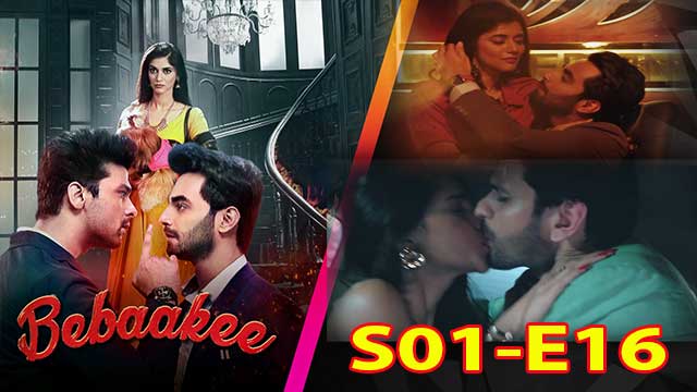 Bebaakee (S01-E16) Altbalaji Indian Hindi Bold 18+ Web Series