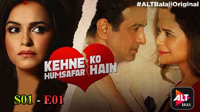 Kehne Ko Humsafar Hain (S01-E01) Altbalaji Indian Hindi Bold 18+ Web Series