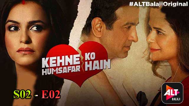 Kehne Ko Humsafar Hain (S02-E02) Altbalaji Indian Hindi Bold 18+ Web Series