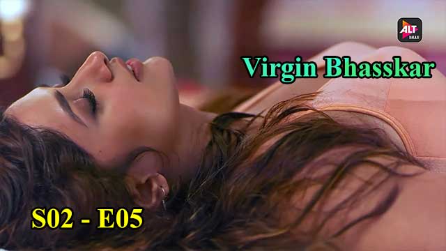 Virgin Bhasskar (S02-E05) Altbalaji Indian Hindi Bold 18+ Web Series