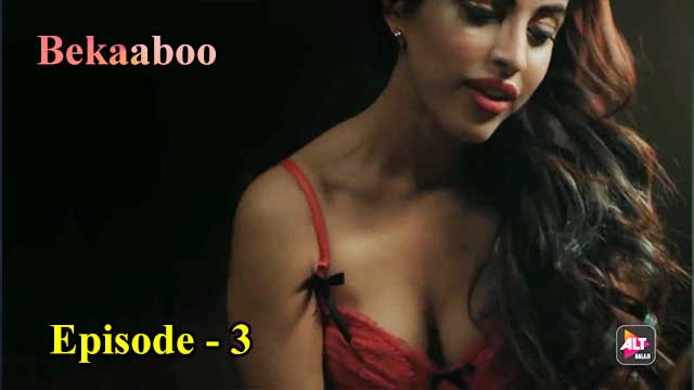 Bekaaboo (S01-E03) Altbalaji Indian Hindi Bold 18+ Web Series
