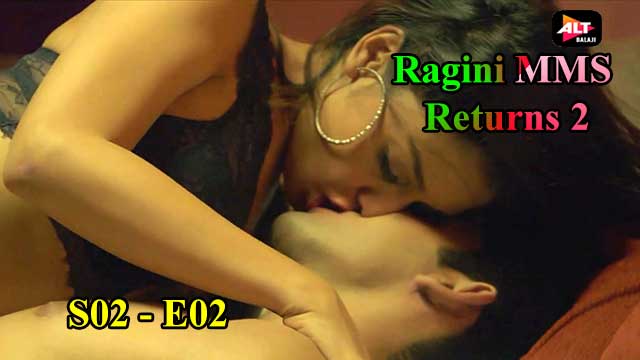 Ragini MMS Returns 2 (S02-E02) Altbalaji Indian Hindi Bold 18+ Web Series