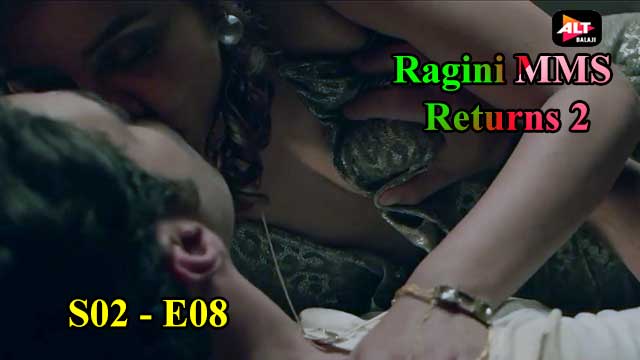 Ragini MMS Returns 2 (S02-E08) Altbalaji Indian Hindi Bold 18+ Web Series