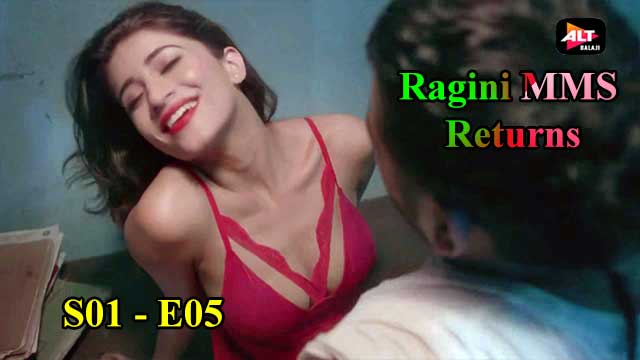 Ragini MMS Returns (S01-E05) Altbalaji Webseries Indian Hindi 18+ Video
