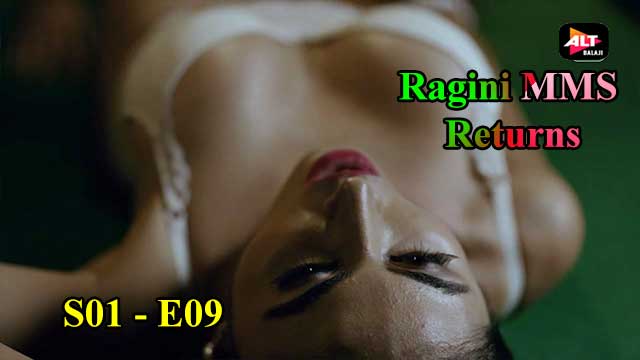 Ragini MMS Returns (S01-E09) Altbalaji Webseries Indian Hindi 18+ Video