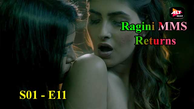 Ragini MMS Returns (S01-E11) Altbalaji Indian Hindi Hot 18+ Web Series