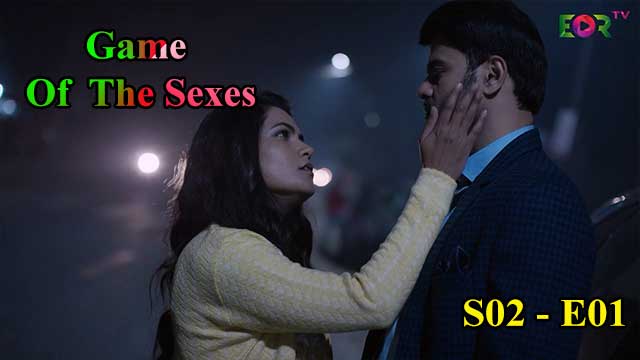 Game Of The Sexes (S02-E01) Eortv Webseries Indian Hindi 18+ Video