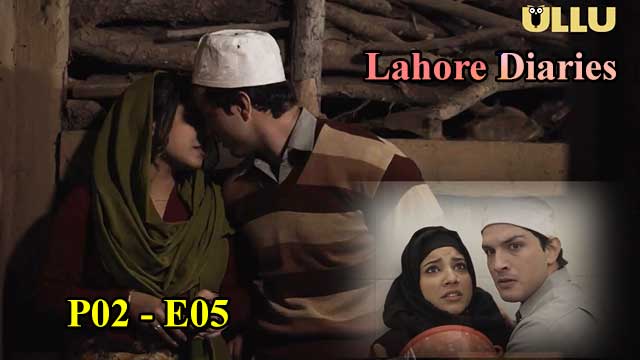 Ullu Web Series | Lahore Diaries (P02-E05) Indian Hindi 18+ hotvideo
