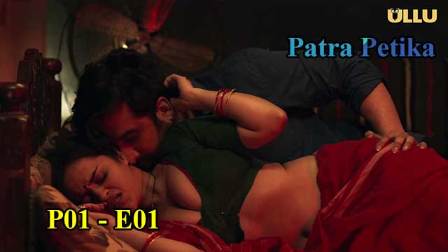 Hotvideo Ullu | Patra Petika (P01-E01) Indian Hindi 18+ Web Series