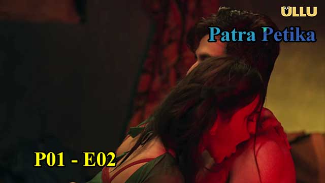 Hotvideo Ullu | Patra Petika (P01-E02) Indian Hindi 18+ Web Series
