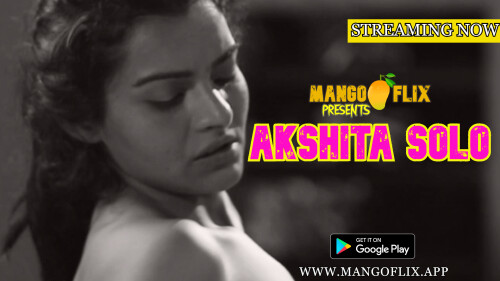 Akshita Solo – Mango Flix Desi Girl Nude Show