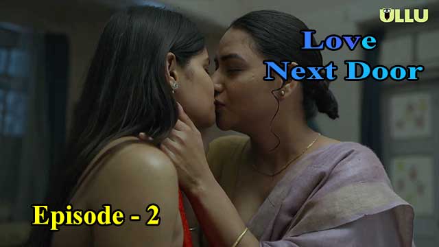 Hotvideo Ullu | Love Next Door (E02) Indian Hindi 18+ Web Series