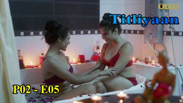 Hotvideo Ullu | Titliyaan (P02-E05) Indian Hindi 18+ Web Series