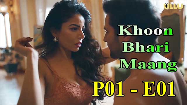 Hotvideo Ullu | Khoon Bhari Maang (P01-E01) Indian Hindi 18+ Web Series