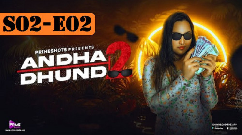Andha Dhund 2 S02E02 Prime Shots Hindi Hot Web Series