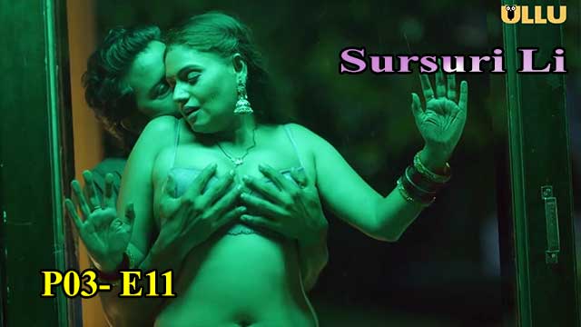 Hotvideo Ullu | Sursurili (P03-E11) Indian Hindi 18+ Web Series