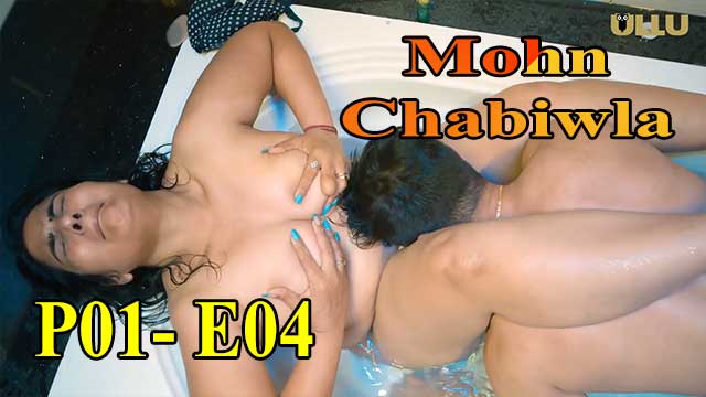 Hotvideo Ullu | Mohn Chabiwla (P01-E04) Indian Hindi 18+ Web Series