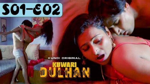 Kuwari Dulhan Xxx Movie - Kuwari Dulhan S01E02 Kundi Hindi Hot Web Series - gotxx.com