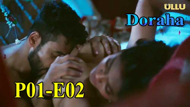 Hotvideo Ullu | Doraha (P01-E02) Indian Hindi 18+ Web Series
