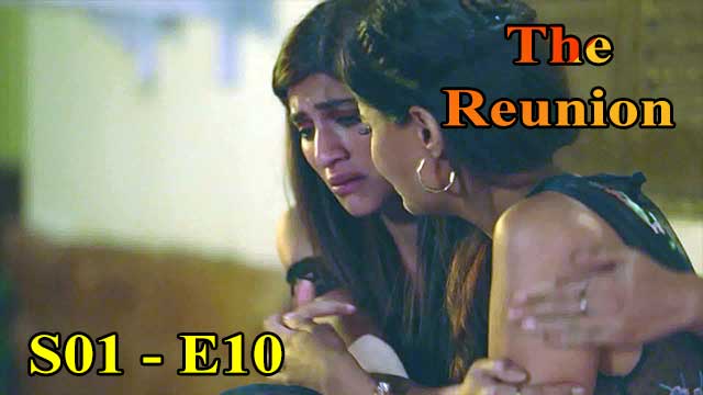 Hotvideo | The Reunion (S01-E10) Indian Hindi 18+ Web Series
