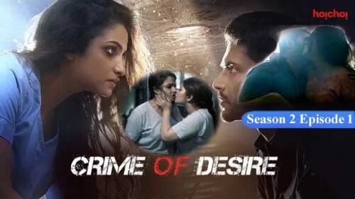 Crime Of Desire (S02-E01) Hoichoi Original Indian Bold 18+ Web Series