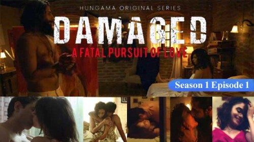 Damaged (S01-E01) Hungama Original Indian Bold 18+ Web Series