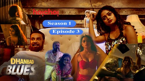Dhanbad Blues (S01-E03) Hoichoi Original Indian Bold 18+ Web Series