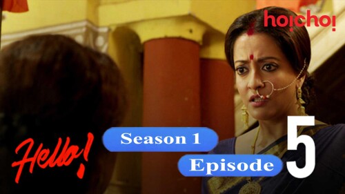 Hello (S01-E05) hoichoi Original Indian Bold 18+ Web Series