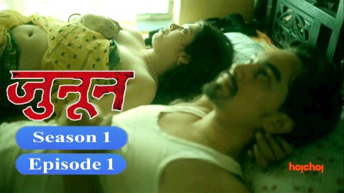Junoon (S01-E01) Hoichoi Original Indian Bold 18+ Web Series